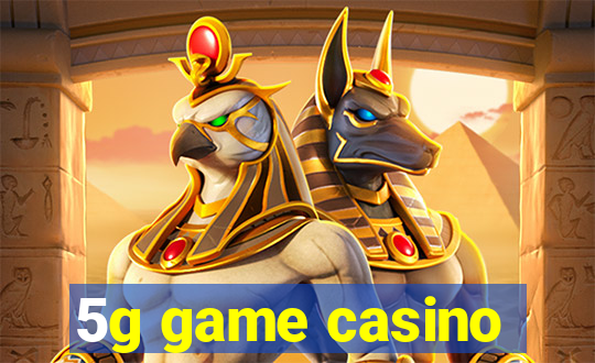 5g game casino